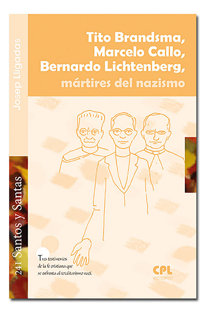 Tito Brandsma, Marcelo Callo, Bernardo Lichtenberg,, de Lligadas Vendrell, Josep | portada del libro