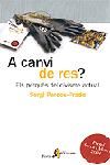 A CANVI DE RES, de PARDOS PRADO, SERGI | portada del libro