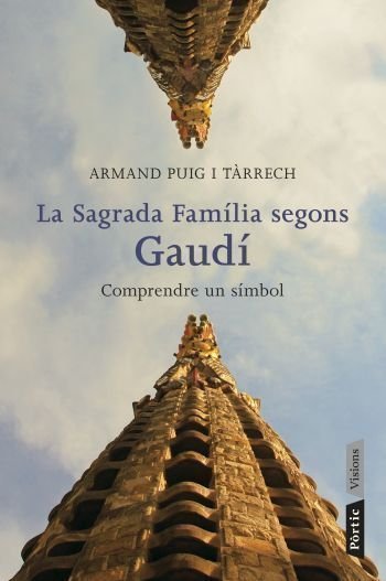 La Sagrada Família segons Gaudí, de Puig | portada del libro