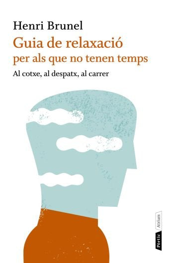 Guia de relaxació per als que no tenen temps, de Brunel | portada del libro