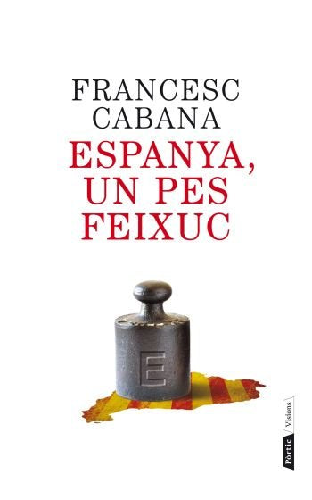 Espanya, un pes feixuc, de Cabana Vancells, Francesc | portada del libro