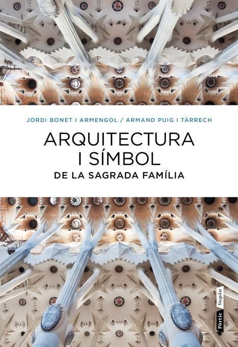 Arquitectura i símbol a la Sagrada Família, de Bonet Armengol, Jordi | portada del libro