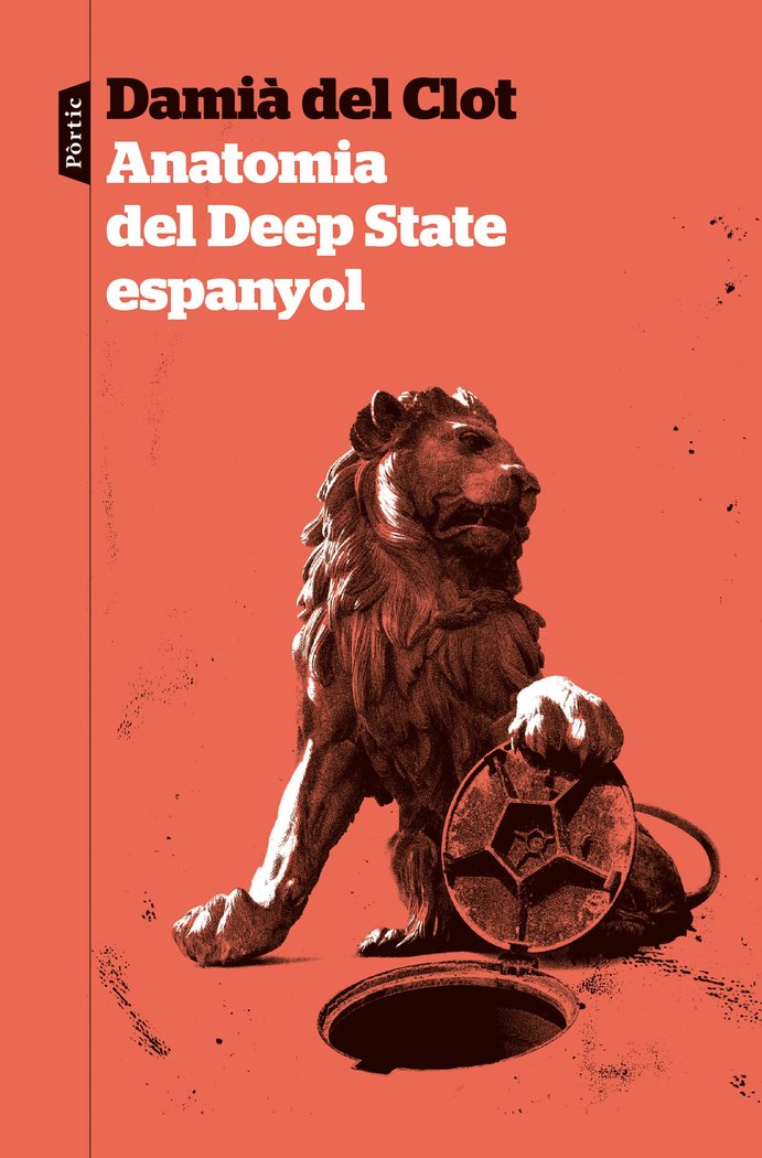 Anatomia del Deep State espanyol, de DEL CLOT TRIAS | portada del libro