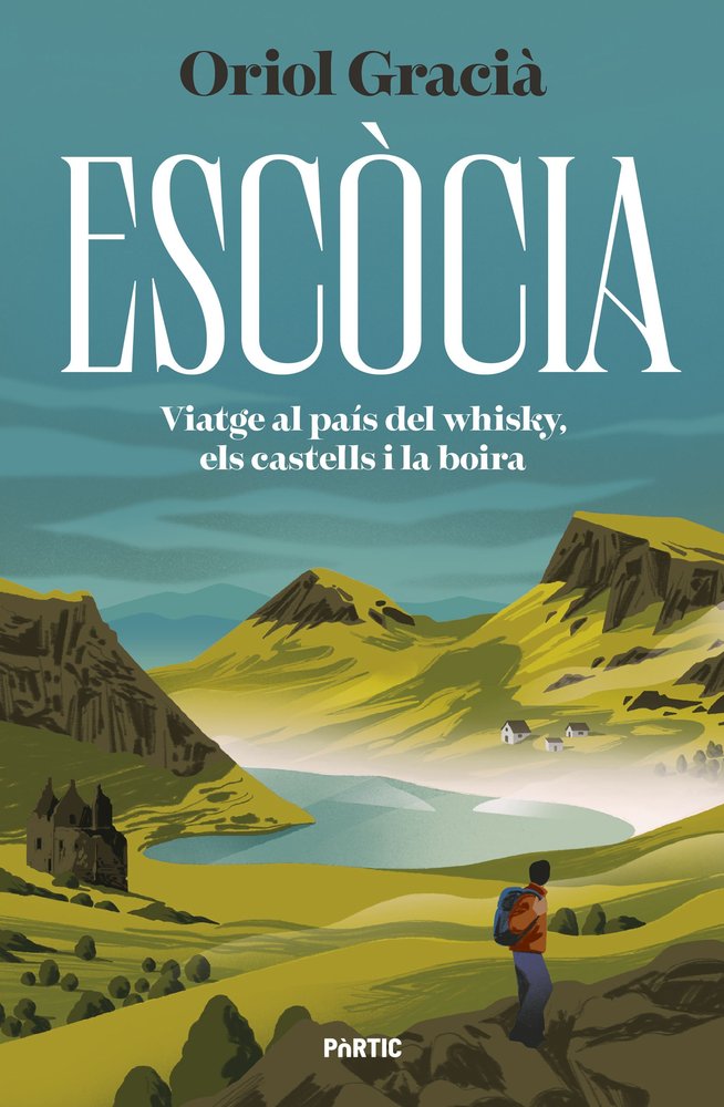 ESCÃ²CIA. VIATGE AL PA¡S DEL WHISKY, ELS CASTELLS I LA BOIRA, de GRACIÃA, ORIOL | portada del libro