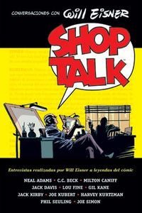 SHOP TALK: CONVERSACIONES CON WILL EISNER, de Eisner, Will | portada del libro