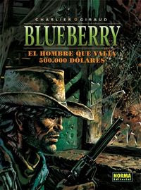 BLUEBERRY 08. EL HOMBRE QUE VALÍA 500.000$, de Charlier | portada del libro