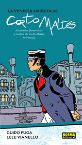 LA VENECIA SECRETA DE CORTO MALTÉS: ITINERARIOS FANTÁSTICOS Y OCULTOS DE CORTO MALTÉS EN VENECIA, de Fuga | portada del libro