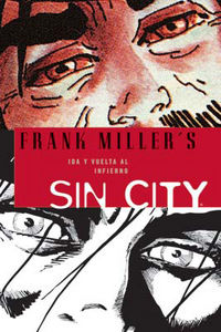 SIN CITY 07: IDA Y VUELTA AL INFIERNO, de Miller | portada del libro