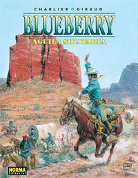BLUEBERRY 18. ÁGUILA SOLITARIA, de Charlier | portada del libro