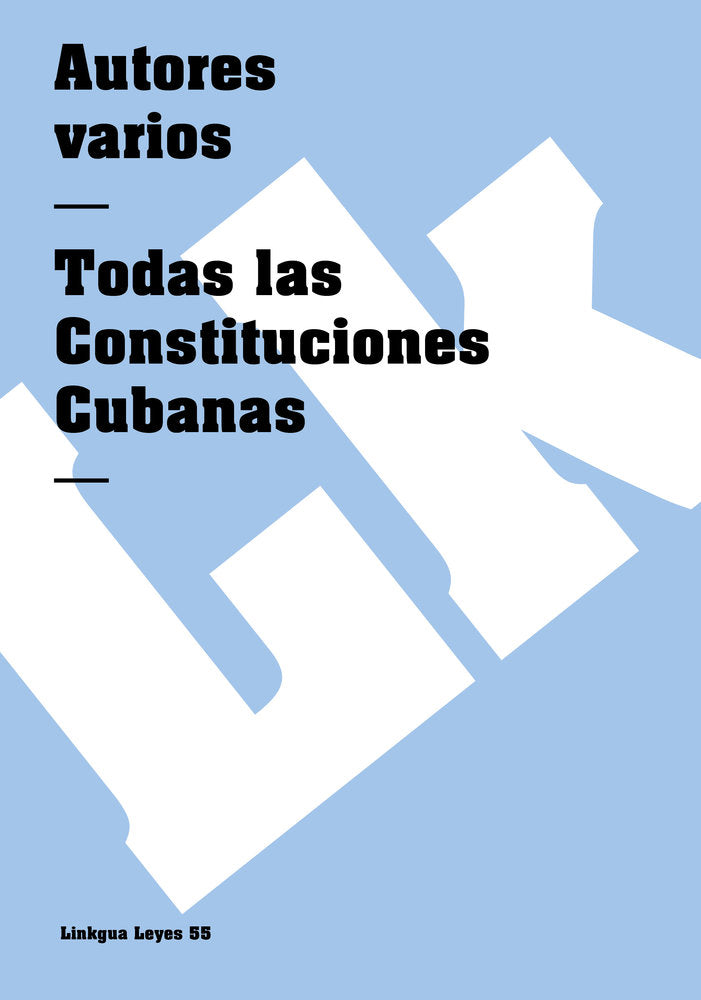Todas las constituciones cubanas, de Varios, Autores | portada del libro