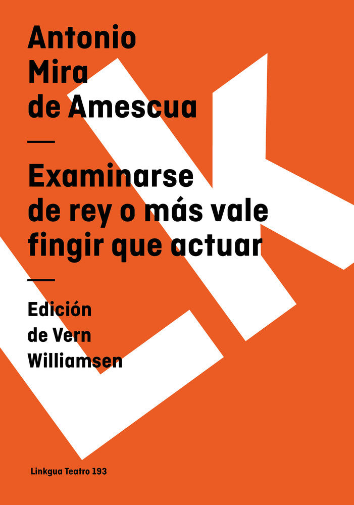 Examinarse de rey, o Más vale fingir que actuar, de Mira de Amescua, Antonio | portada del libro