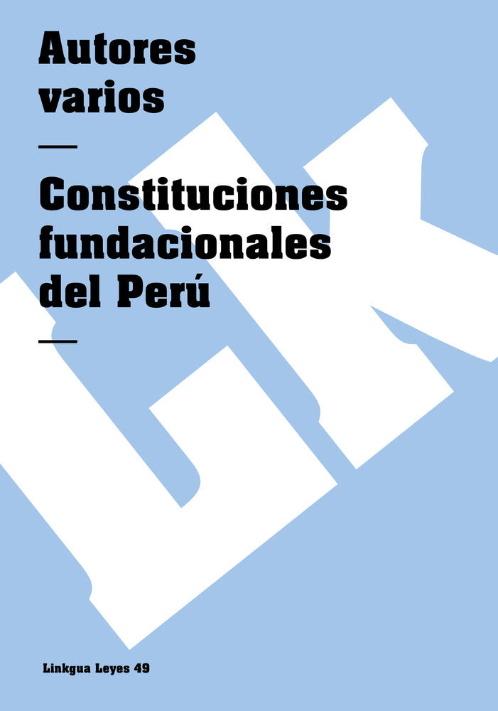 Constituciones fundacionales de Perú, de Varios, Autores | portada del libro