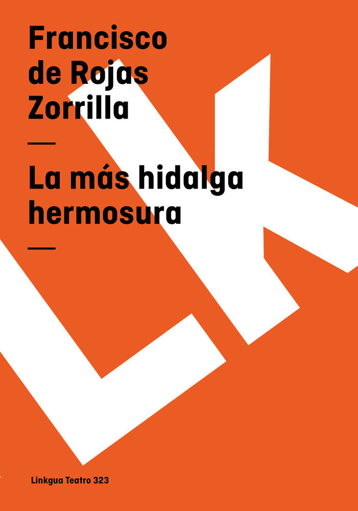 La más hidalga hermosura, de de Rojas Zorrilla, Francisco | portada del libro