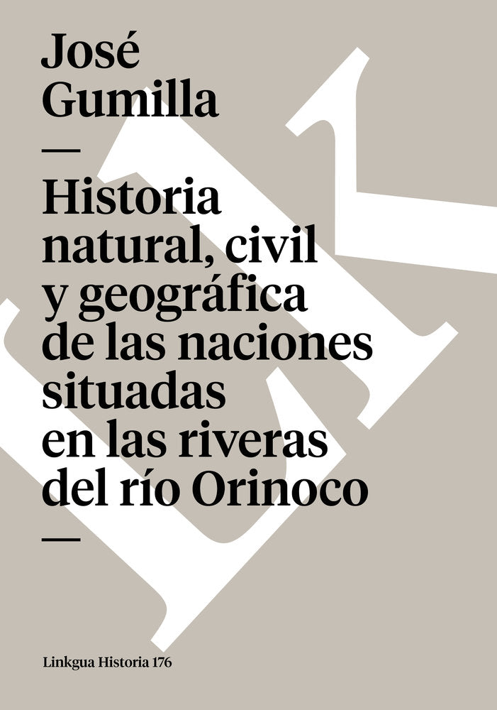 HISTORIA NATURAL, CIVIL Y GEOGRAFICA DE LAS NACIONES SITUADAS EN LAS RIVERAS DEL, de Gumilla, José | portada del libro