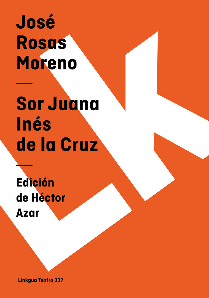 Sor Juana Inés de la Cruz, de Rosas Moreno, José | portada del libro