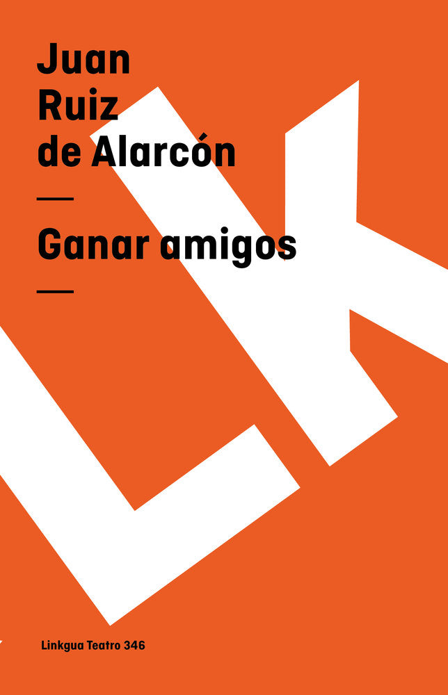 Ganar amigos, de Ruiz de Alarcón, Juan | portada del libro