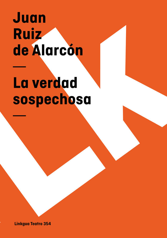 VERDAD SOSPECHOSA, LA, de Ruiz de Alarcón, Juan | portada del libro