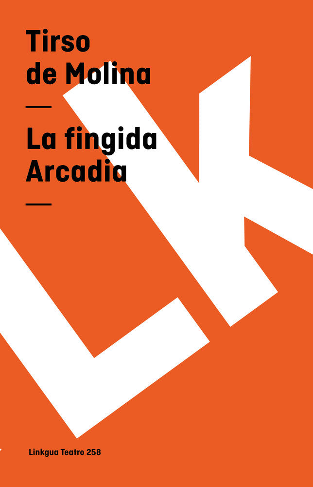 La fingida Arcadia, de de Molina, Tirso | portada del libro