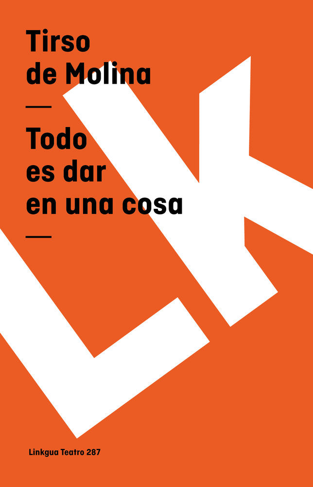 Todo es dar en una cosa, de de Molina, Tirso | portada del libro