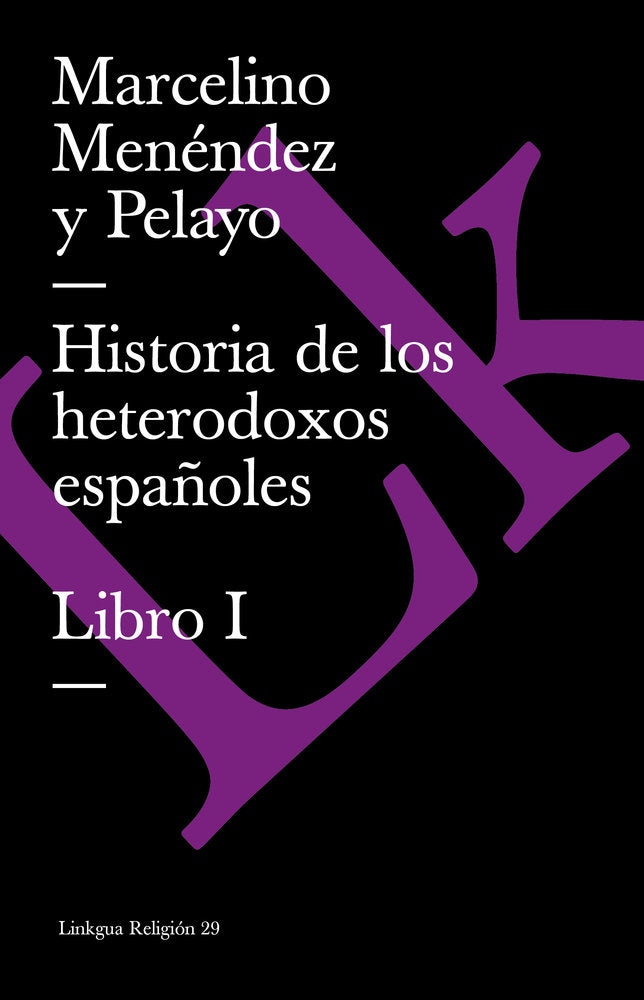 HISTORIA DE LOS HETERODOXOS ESPA?OLES. LIBRO I, de Menéndez y Pelayo, Marcelino | portada del libro