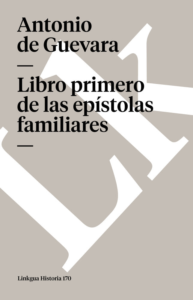 Libro primero de las ep¡stolas familiares, de de Guevara, Antonio | portada del libro
