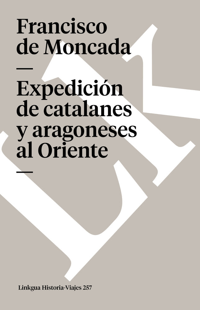 Expedición de catalanes y aragoneses al Oriente, de de Moncada, Francisco | portada del libro