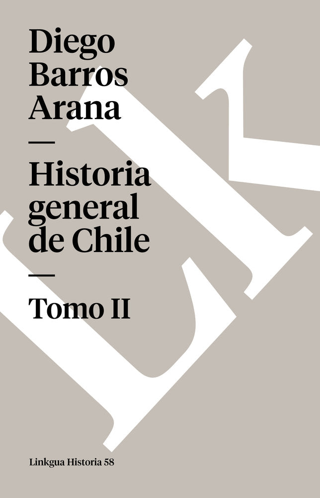 HISTORIA GENERAL DE CHILE II, de Barros Arana, Diego | portada del libro