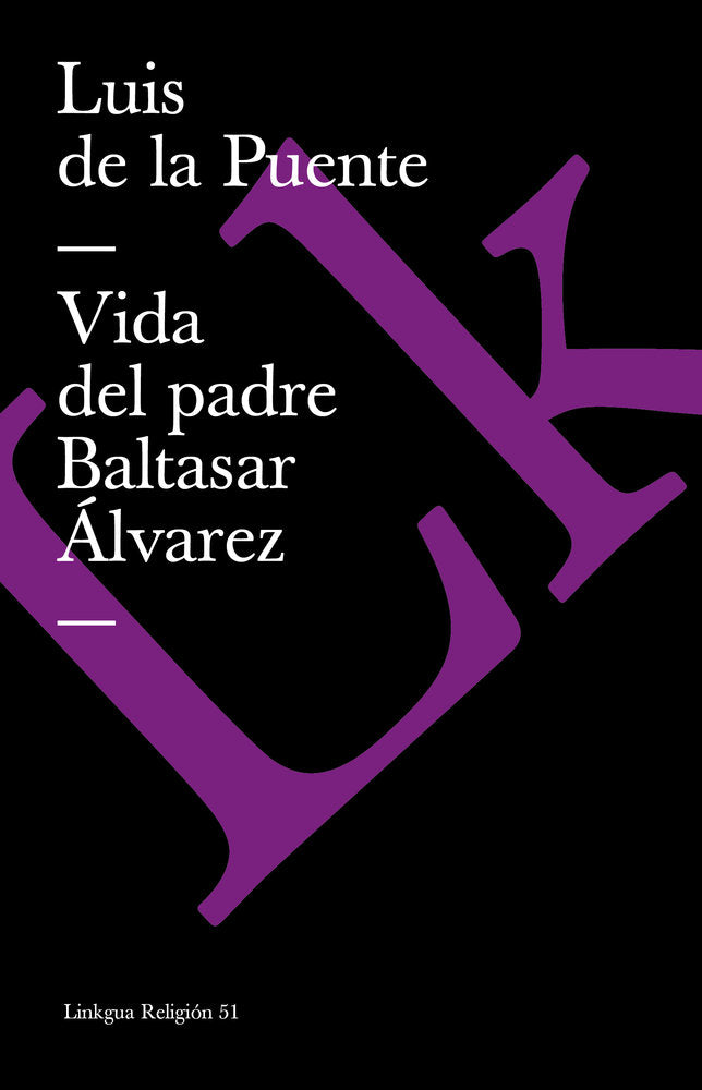 Vida del padre Baltasar Alvarez, de de la Puente, Luis | portada del libro