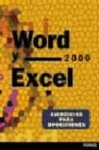 WORD Y EXCEL 2000: EJERCICIOS PARA OPOSICIONES, de Varios autores | portada del libro