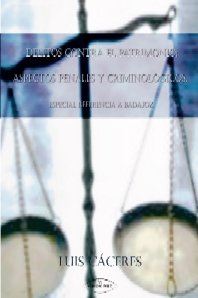 DELITOS CONTRA EL PATRIMONIO ASPECTOS PENALES Y CRIMINOLOGICOS, de CACERES, LUIS | portada del libro