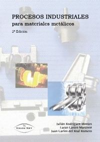 Procesos industriales para materiales metálicos, de RODR¡GUEZ MONTES, JULIAN | portada del libro