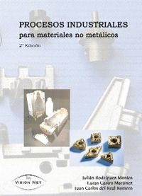 Procesos industriales para materiales no metálicos, de RODR¡GUEZ MONTES, JULIAN | portada del libro