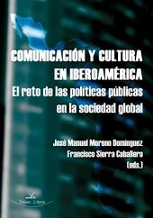 COMUNICACION Y CULTURA EN IBEROAMERICA. EL RETO DE LAS POLITICAS PUBLICAS EN LA, de MORENO DOMINGUEZ, JOSE MANUEL | portada d