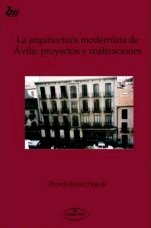 LA ARQUITECTURA MODERNISTA DE AVILA, de MUÑOZ FAJARDO, RICARDO | portada del libro