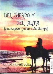 DEL CUERPO Y DEL ALMA, de MURILLO ALBA, RAFAEL | portada del libro