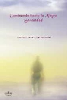 Caminando hacia la alegre serenidad, de LOPEZ FERNANDEZ | portada del libro