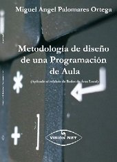 METODOLOGIA DE DISEÑO DE UNA PROGRAMACION DE AULA, de PALOMARES ORTEGA, MIGUEL ANGEL | portada del libro