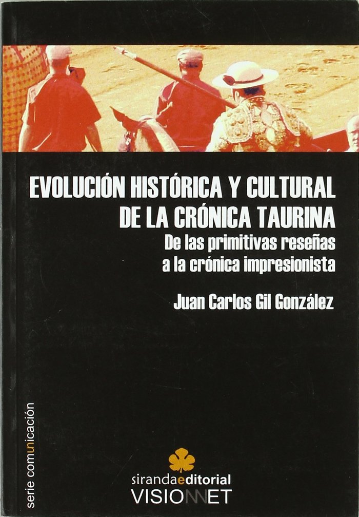 EVOLUCION HISTORICA Y CULTURAL DE LA CRONICA TAURINA, de GIL GONZALEZ, JUAN CARLOS | portada del libro