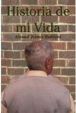 HISTORIA DE MI VIDA, de RAMOS BABILONI, MANUEL | portada del libro