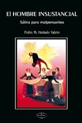 EL HOMBRE INSUSTANCIAL, de HURTADO VALERO, PEDRO M | portada del libro