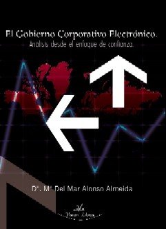 EL GOBIERNO CORPORATIVO ELECTRONICO, de ALONSO ALMEIDA, Dª Mª DEL MAR | portada del libro
