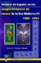 Historia de los Juegos Olímpicos de Verano de la era moderna: 1986-2004, de JAVIER A. TAMAYO FAJARDO | portada del libro