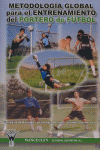 MetodologÕa global para el entrenamiento del portero de fÏtbol, de Sainz de Baranda AndÏjar | portada del libro