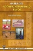 Bases del acondicionamiento físico, de JOSE GOMEZ MORA | portada del libro