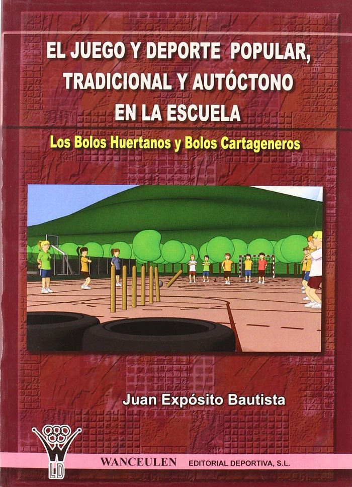 El juego y deporte popular, tradicional y autóctono en la escuela, de Expósito Bautista | portada del libro