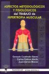 Aspectos metodológicos y fisiológicos del trabajo de hipertrofia muscular, de Cuadrado Sáenz | portada del libro