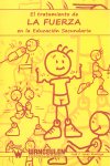 TRATAMIENTO DE LA FUERZA EN LA EDUCACION SECUNDARIA, EL, de JEREZ MONTOYA | portada del libro