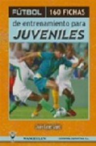 Fútbol, 160 fichas de entrenamiento para juveniles, de López López | portada del libro