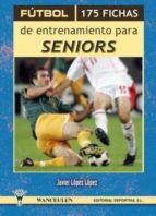 Fútbol, 175 fichas de entrenamiento para seniors, de Javier López López | portada del libro