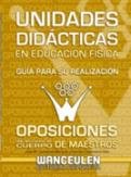 Oposiciones de acceso al cuerpo de maestros. Unidades didácticas en educación física : guía para su, de Cañizares Márquez, Jo